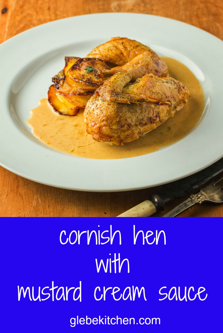Cornish hen with mustard cream sauce. Easy enough for a weeknight dinner and perfect for a dinner party. 